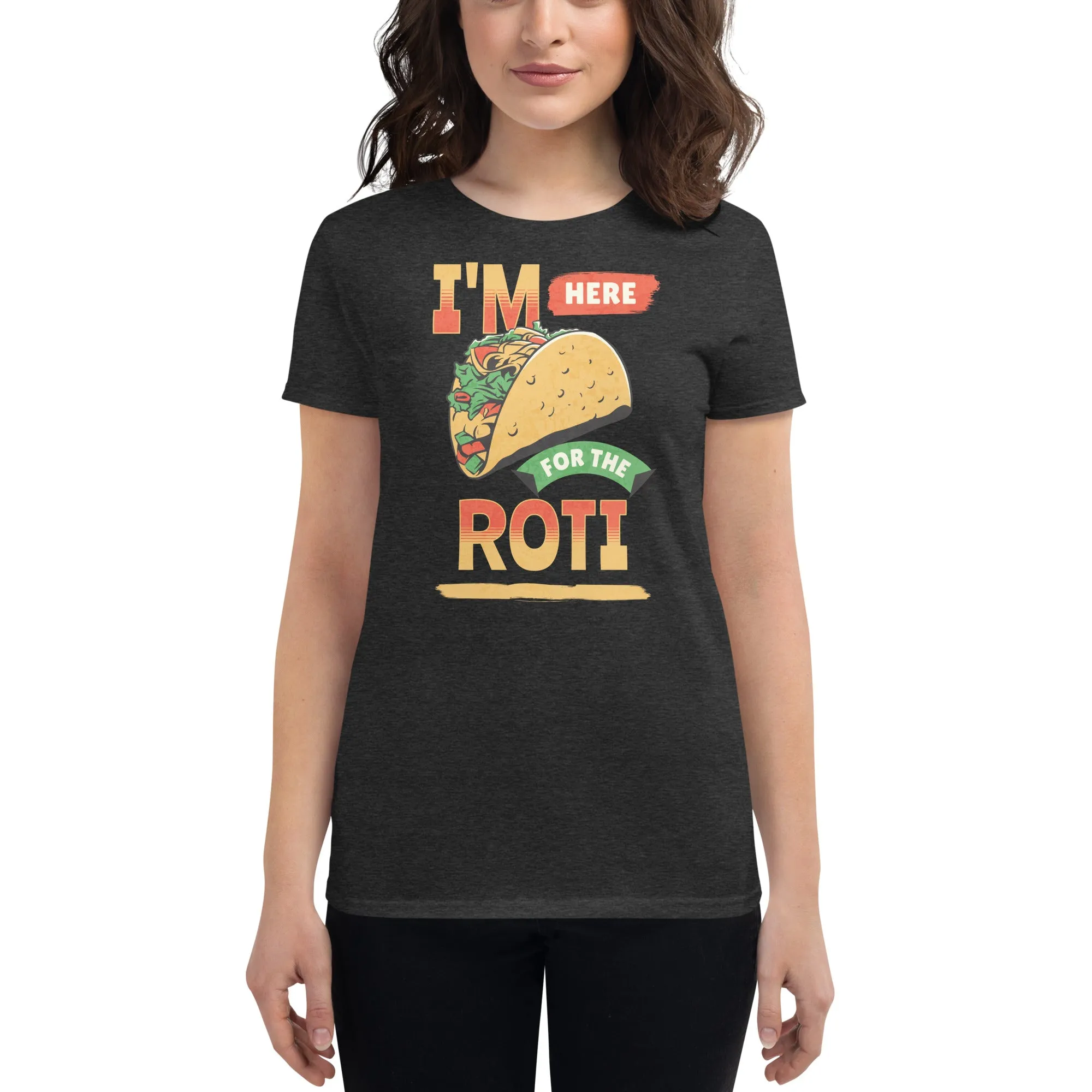 Here for roti Women's short sleeve t-shirt